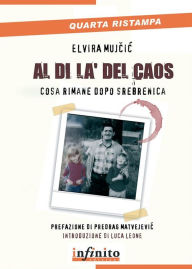 Title: Al di là del caos: Cosa rimane dopo Srebrenica, Author: Elvira Mujcic