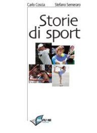 Title: Storie di Sport, Author: Carlo Coscia Stefano Semeraro