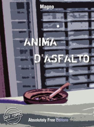 Title: Anima d'asfalto, Author: Magno