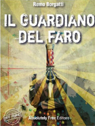 Title: Il guardiano del faro, Author: Remo Borgatti