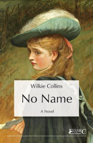 Title: No Name, Author: Wilkie Collins