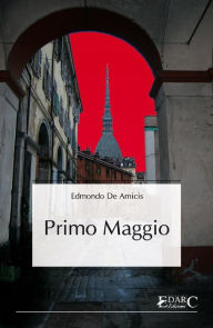 Title: Primo Maggio, Author: Edmondo De Amicis