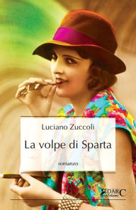Title: La volpe di Sparta, Author: Luciano Zuccoli