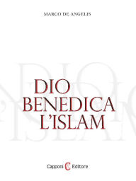 Title: Dio Benedica L'islam, Author: Marco De Angelis