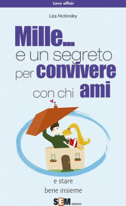 Title: Mille... e un segreto per convivere con chi ami, Author: Liza McKinsley