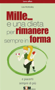 Title: Mille... e una dieta per rimanere sempre in forma, Author: Liza McKinsley