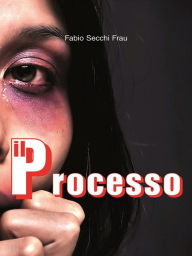 Title: Il processo, Author: Fabio Secchi Frau