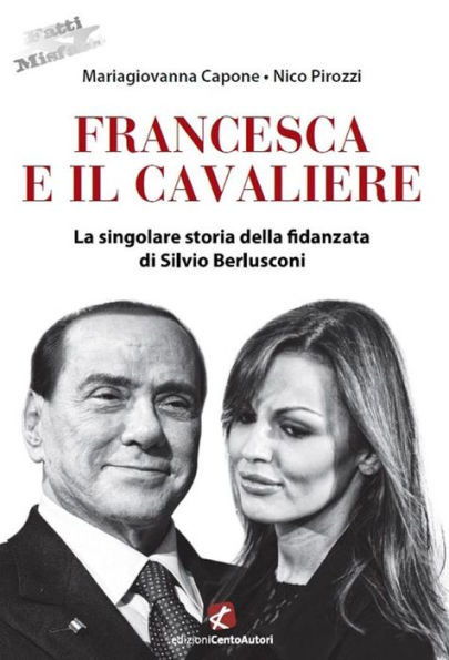 Francesca e il Cavaliere: La singolare storia della fidanzata di Silvio Berlusconi