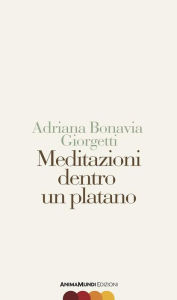 Title: Meditazioni dentro un platano, Author: Adriana Bonavia Giorgetti