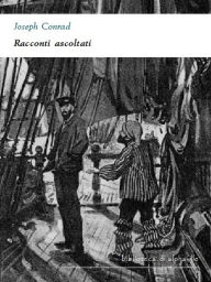 Title: Racconti ascoltati, Author: Joseph Conrad