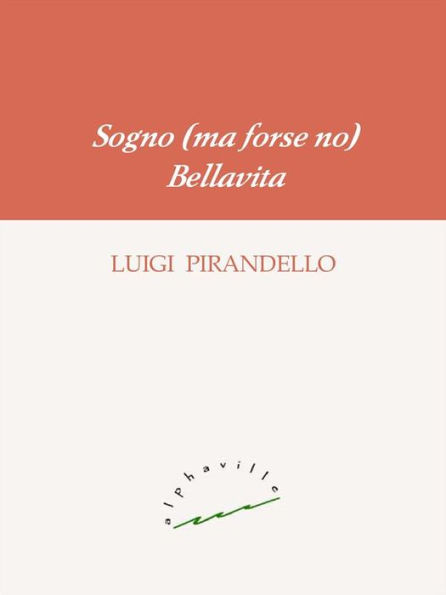 Sogno (ma forse no). Bellavita
