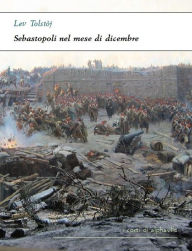 Title: Sebastopoli nel mese di dicembre, Author: Leo Tolstoy