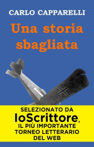 Title: Una storia sbagliata, Author: Carlo Capparelli