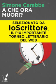 Title: A che ora muori?, Author: Simone Carabba