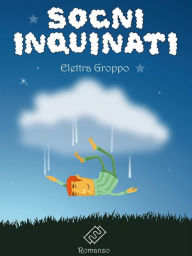 Title: Sogni inquinati, Author: Elettra Groppo