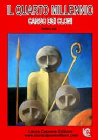 Title: Il quarto millennio - Cargo dei cloni, Author: Piero Boi
