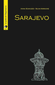 Title: Sarajevo, Author: Anna Scavuzzo e Silvia Maraone