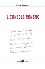 Title: Il console romeno, Author: Diego Zandel