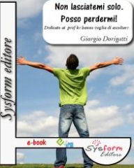 Title: Non lasciatemi solo. Posso perdermi, Author: Giorgio Dorigatti