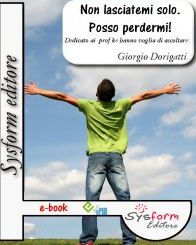 Non lasciatemi solo. Posso perdermi