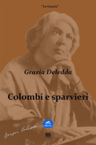 Title: Colombi e sparvieri, Author: Grazia Deledda