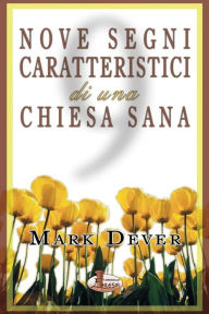 Title: Nove segni caratteristici di una chiesa sana, Author: Mark Dever