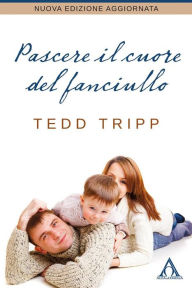 Title: Pascere il cuore del fanciullo, Author: Tripp Tedd