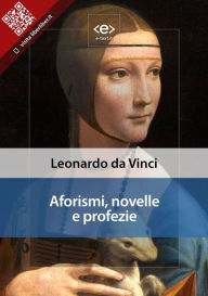 Title: Aforismi, novelle e profezie, Author: Leonardo da Vinci