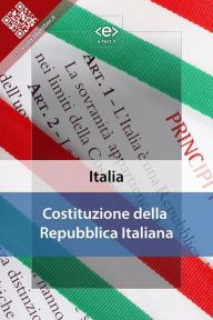 Title: Costituzione della Repubblica Italiana: Versione del 27 dicembre 1947, Author: Italia