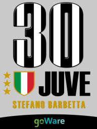 Title: Juve30, Author: Stefano Barbetta