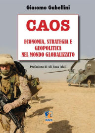 Title: Caos: Economia, strategia e geopolitica nel Mondo globalizzato, Author: Giacomo Gabellini