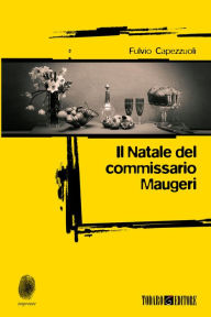 Title: Il Natale del commissario Maugeri, Author: Fulvio Capezzuoli