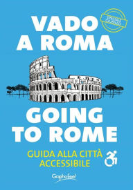 Title: Vado a Roma: Guida alla città accessibile, Author: Graphofeel