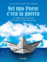 Title: Nel mio Paese c'era la guerra, Author: Dario Amadei e Elena Sbaraglia