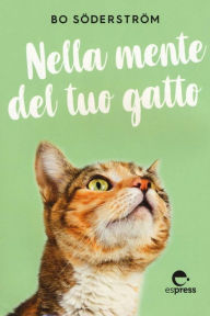 Title: Nella mente del tuo gatto, Author: Bo Söderström