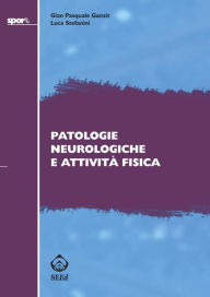 Title: Patologie neurologiche e attività fisica, Author: Gian Pasquale Ganzit