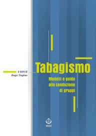 Title: Tabagismo. Modelli e guida alla conduzione di gruppi, Author: Biagio Tinghino