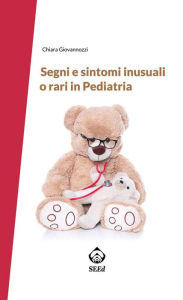 Title: Segni e sintomi inusuali o rari in Pediatria, Author: Chiara Giovannozzi