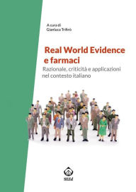 Title: Real World Evidence e farmaci: Razionale, criticità e applicazioni nel contesto italiano, Author: Gianluca Trifirò