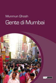 Title: Gente di Mumbai, Author: Munmun Ghosh