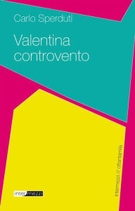 Title: Valentina controvento, Author: Carlo Sperduti