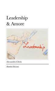 Title: Leadership&Amore, Author: Alessandro Chelo