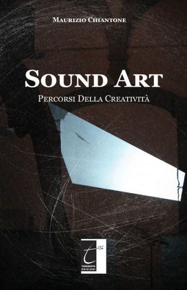 Sound Art: Percorsi Della Creativitï¿½