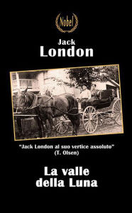 Title: La valle della Luna, Author: Jack London