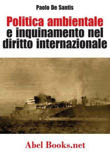 Politica ambientale e inquinamento nel diritto internazionale - Paolo De Santis