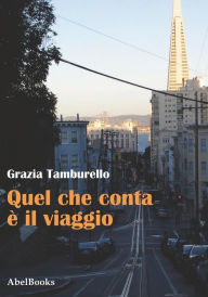 Title: Quel che conta è il viaggio, Author: Grazia Tamburello
