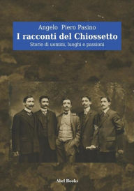 Title: Il Chiossetto verde, Author: Angelo Piero Pasino