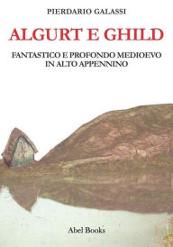 Title: Algurt e Ghild, Author: Pierdario Galassi