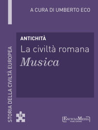 Title: Antichità - La civiltà romana - Musica (18): Musica - 18, Author: Umberto Eco