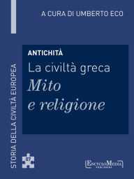 Title: Antichità - La civiltà greca - Mito e religione (7), Author: Umberto Eco